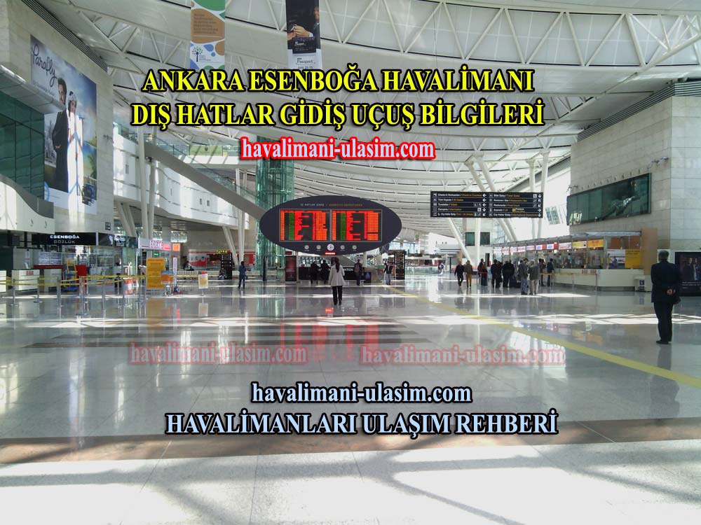 Ankara Esenboğa Havalimanı Dış Hatlar Gidiş Uçuş Bilgileri