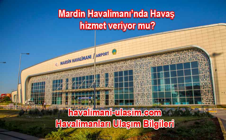 Mardin Havalimanında Havaş Hizmet veriyor mu?