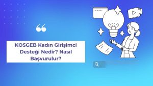 KOSGEB Kadın Girişimci Desteği: Kapsamlı Rehber, Başvuru Şartları ve Fırsatlar 4 kadin girisimci destegi