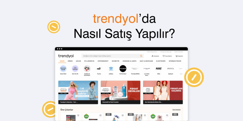 Trendyol'da Satış Yapmak: Kapsamlı Rehber ve Başarı Stratejileri 8 Trendyol'da Satış Yapmak: Kapsamlı Rehber ve Başarı Stratejileri