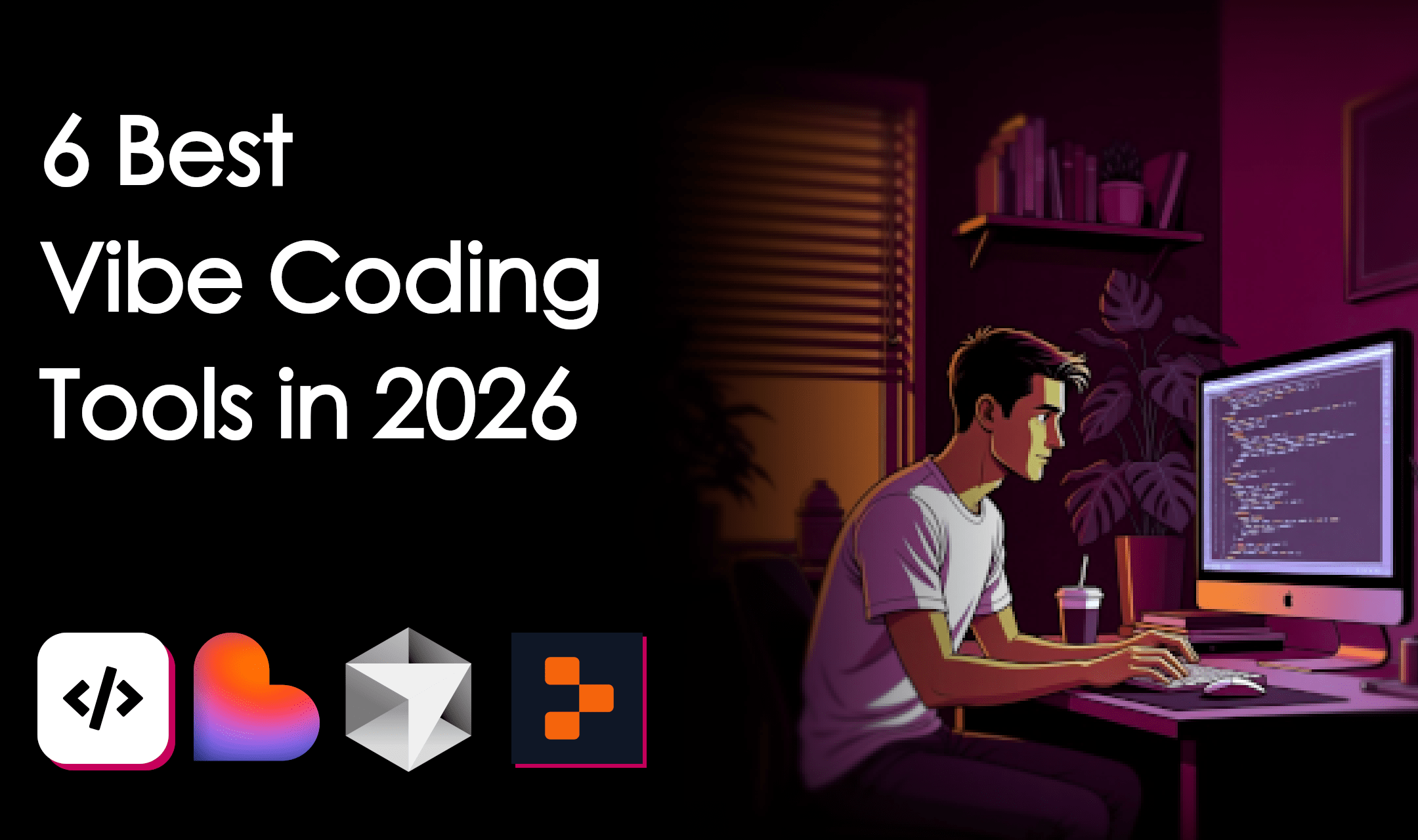 2026'nın En İyi Vibe Coding Araçları: Fikirlerinizi Koda Dönüştürün 8 vibe coding 2026